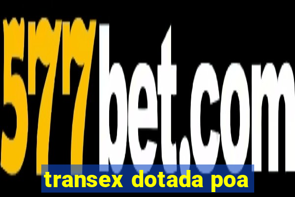 transex dotada poa
